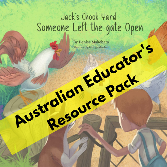 Teachers Resource Pack - Jack's Chook Yard : Someone Left the Gate Open